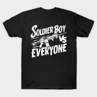 Soldier boy vs everyone , soldier lovet T-Shirt